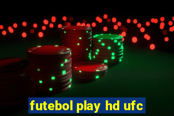 futebol play hd ufc